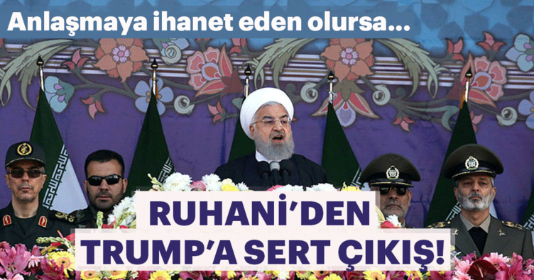 Ruhani’den Trump’a uyarı!