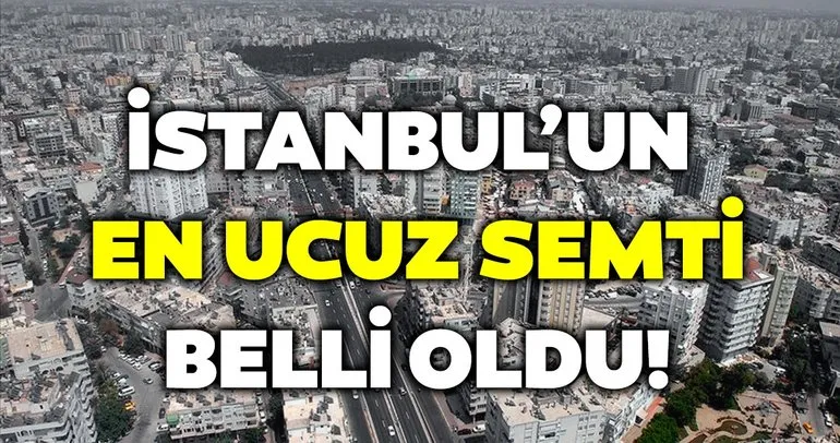 Konutta İstanbul’un en ucuz ve en pahalı semtleri belli oldu
