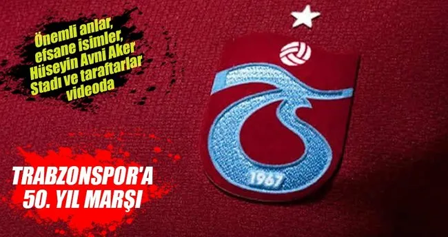 Trabzonspor’a 50. yıl marşı