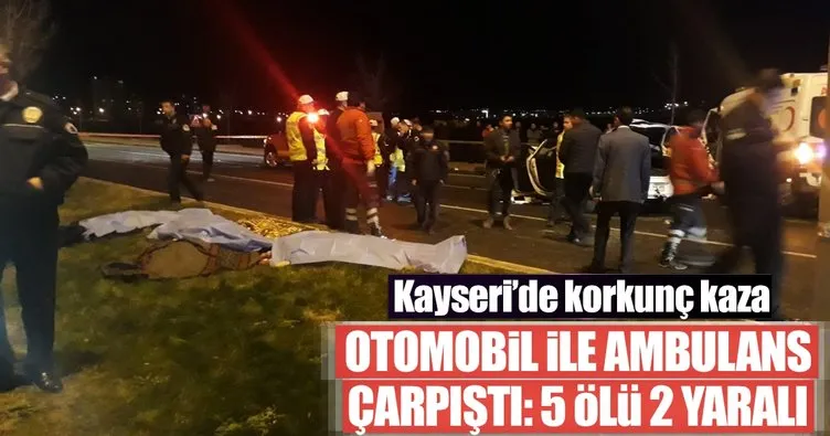 Kayseri’de ambulans ile otomobil çarpıştı: 5 ölü, 2 yaralı