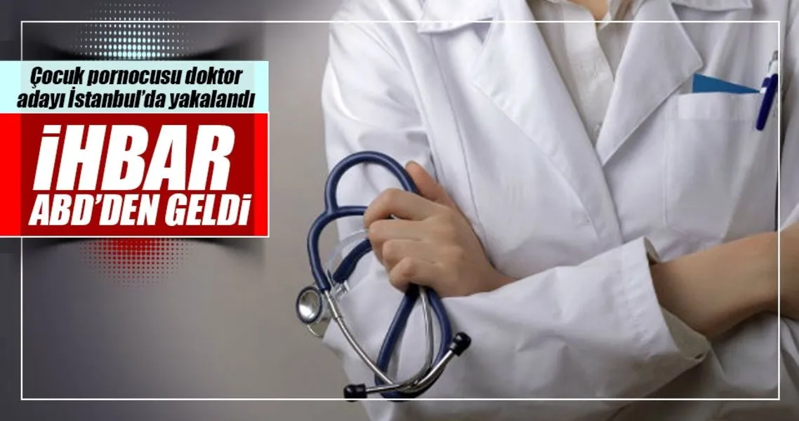 Cocuk Pornocusu Doktor Adayi Istanbul Da Yakalandi Son Dakika Haberler