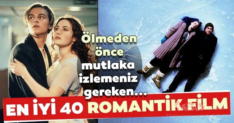 Ölmeden önce mutlaka izlenmesi gereken 40 romantik film nelerdir? İşte mutlaka izlenmesi gereken 40 romantik film...