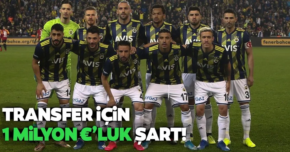 Transfer Icin 1 Milyon Euro Luk Sart Son Dakika Fenerbahce Transfer Haberleri Spor Haberleri