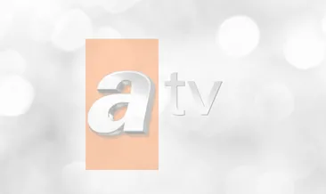 ATV yayın akışı: 10 Temmuz ATV yayın akışı bugün tv’de ne var, hangi programlar yayınlanacak?