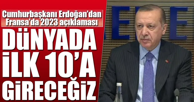 Cumhurbaşkanı Erdoğan: 2023’te dünyanın ilk 10 ekonomisi arasına gireceğiz