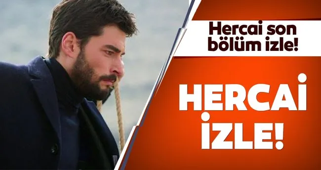 hercai 31 son bolum tek parca ve kesintisiz izle atv ile hercai 31 bolum izle sayfa 2 medya haberleri