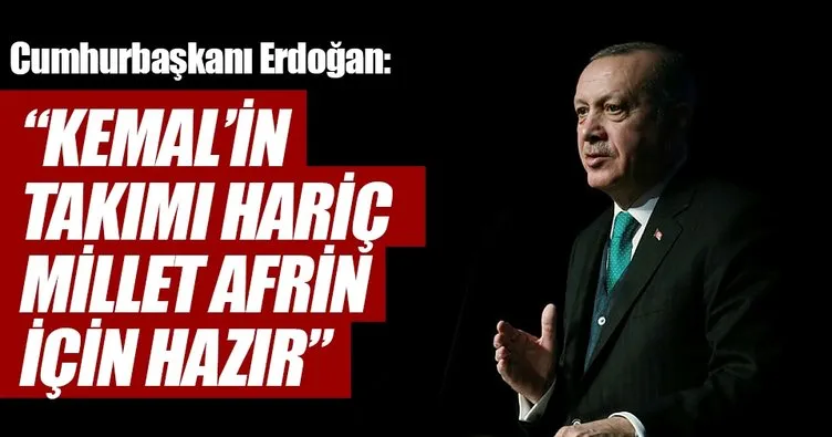 Kemal’in takımı hariç herkes Afrin için hazır