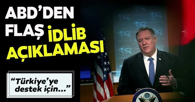 Son dakika: ABD Dışişleri Bakanı Pompeo’dan flaş Türkiye ve İdlib açıklaması