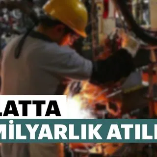 İmalatta 780 milyarlık atılım