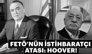 FETÖ’nün istihbaratçı atası: Hoover