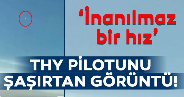 THY pilotunu şaşırtan görüntü!