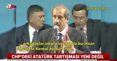 CHP’deki Atatürk tartışması yeni değil! CHP’de yıllardır süren Atatürk tartışması | Video