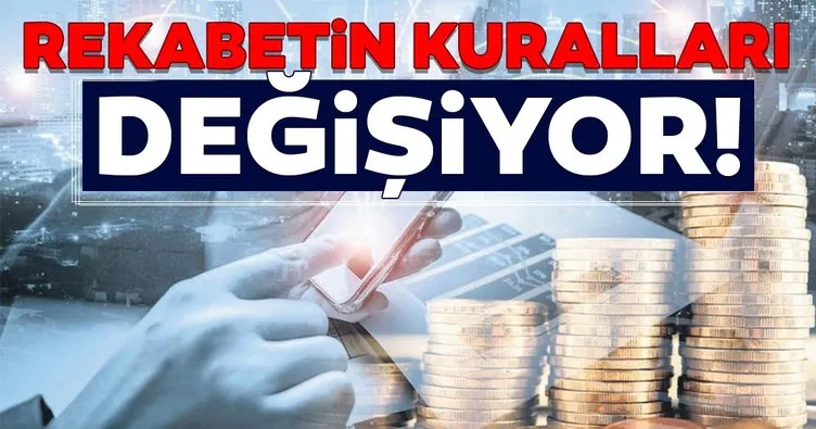 Rekabetin kuralları değişiyor