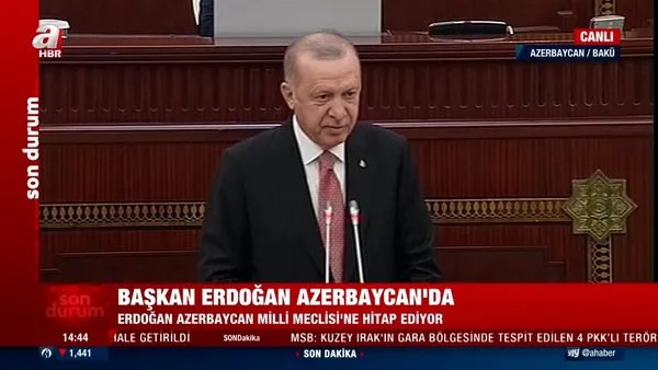Başkan Erdoğan'dan Azerbaycan Meclisi'nde tarihi sözler: Bütün dünya bilsin ki yarın da yanınızda olacağız