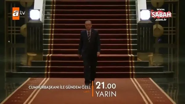 Cumhurbaşkanı ile 'Gündem Özel' canlı yayınla bugün 21.00'de ATV'de | Video