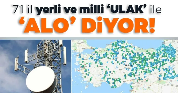 71 il yerli ve milli baz istasyonu ULAK’la Alo diyor!