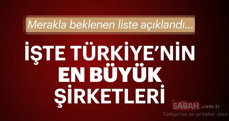 ’Türkiye’nin En Büyük 500 Özel Şirketi’ belli oldu