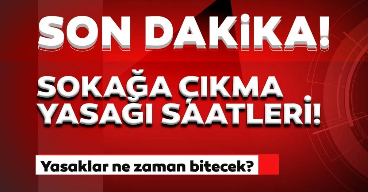 son dakika haberler yasaklar ne zaman bitecek 10 ocak 2021 hafta sonu sokaga cikma yasagi saatleri sokaga cikma yasagi saat kacta basliyor ve bitiyor son dakika haberler