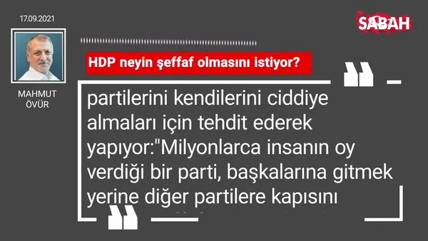 Mahmut Övür | HDP neyin şeffaf olmasını istiyor?