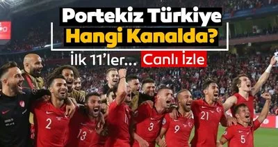 PORTEKİZ TÜRKİYE maçı hangi kanalda CANLI yayınlanıyor? Portekiz Türkiye Milli maç hangi kanalda, ne zaman ve saat kaçta?