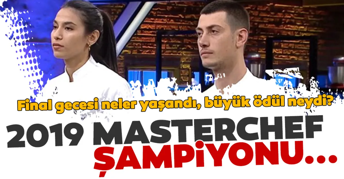 Masterchef Türkiye'yi kim kazandı, büyük ödülü hangi yarışmacı kazandı? 2019 Masterchef birincisi Cemre mi Alican mı? Büyük ödülü alan isim…
