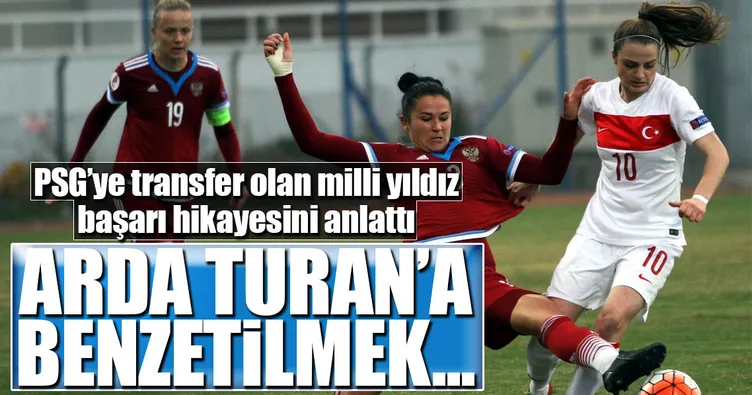 Arda Turan’a benzetilmek güzel