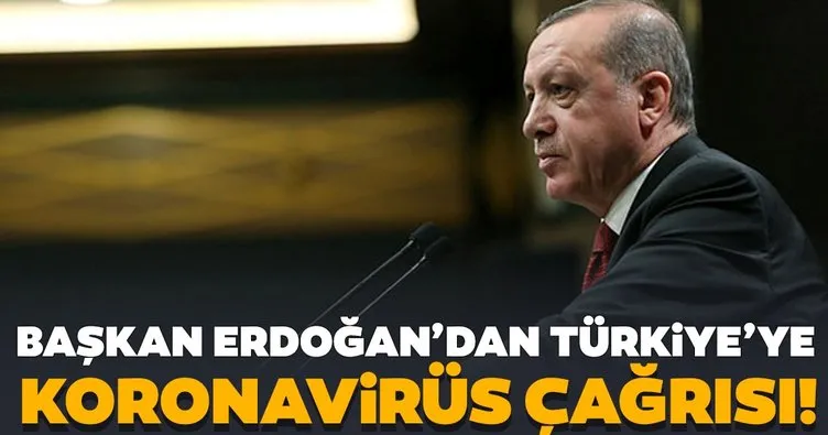 Son dakika: Başkan Recep Tayyip Erdoğan’dan Türkiye’ye Koronavirüs çağrısı