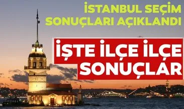 Son dakika: İstanbul seçim sonuçları açıklandı! İşte ilçe ilçe 23 Haziran İstanbul seçim sonuçları...