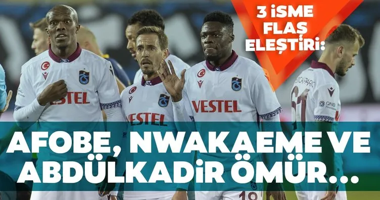 Trabzonspor’da Afobe, Nwakaeme ve Abdülkadir Ömür’e flaş eleştiri!