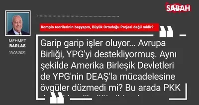 Mehmet Barlas | Komplo teorilerinin başyapıtı, Büyük Ortadoğu Projesi değil midir?