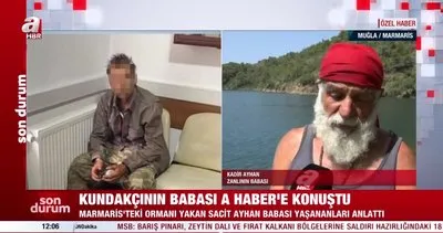 Marmaris’teki kundakçının babası A Haber’e konuştu: Keşke kendini öldürseydi de orman yanmasaydı | Video