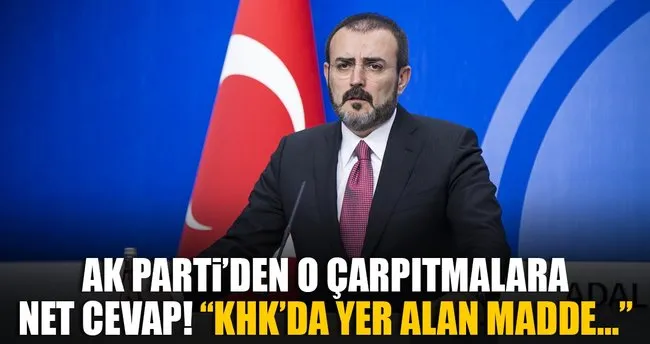 AK Parti Sözcüsü Mahir Ünal’dan o çarpıtmalara net cevap