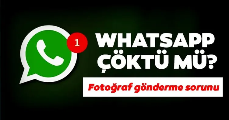 Son dakika: Whatsapp çöktü mü? Whatsapp’ta video, ses kaydı ve fotoğraf gönderme sorunu! Resimler neden gitmiyor, açılmıyor?