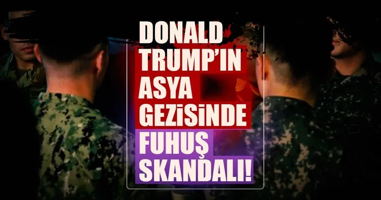 Trump’ın Asya gezisinde fuhuş skandalı!