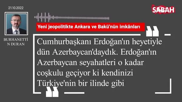 Burhanettin Duran | Yeni jeopolitik Ankara ve Bakü'nün imkânları