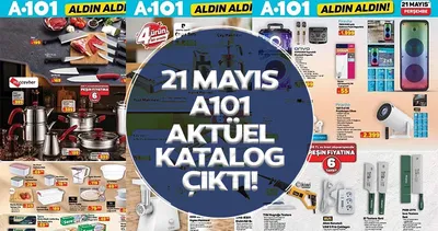 A101 AKTÜEL 21 MAYIS 2026 KATALOĞU: Bu hafta A101’de neler var? Perşembe günü satışta!