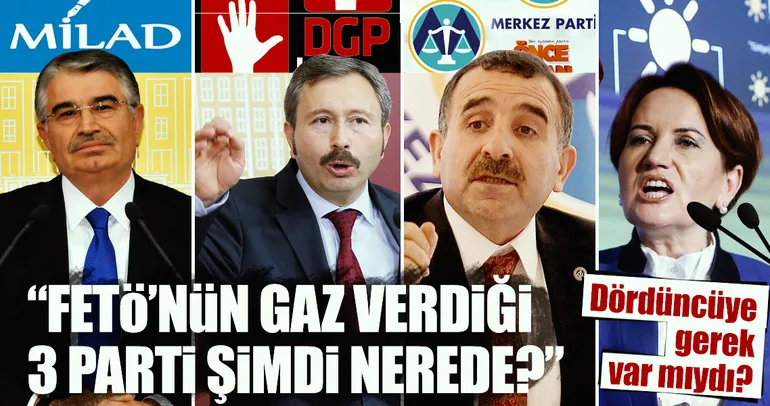 FETÖ'nün gaz verdiği 3 parti şimdi nerede?