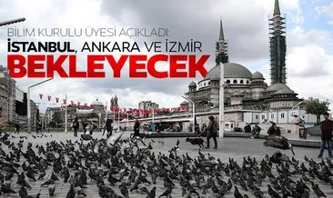 Bilim Kurulu Üyesi Özkan: Ankara, İstanbul, İzmir normalleşme için bekleyecek