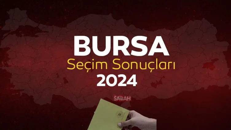 SON DAKİKA BURSA SEÇİM SONUÇLARI: YSK ile Bursa yerel seçim sonuçları 2024 ile canlı ve anlık oy oranları