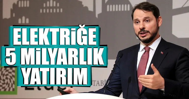Elektriğe 5 milyarlık yatırım