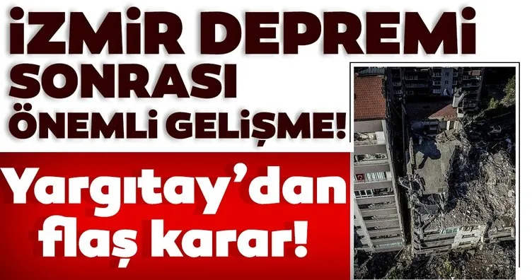 SON DAKİKA HABERLERİ: İzmir depremi sonrası önemli gelişme! Yargıtay’dan flaş deprem sigortası kararı