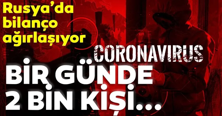 Coronavirüs pandemisinde korkutan eşik aşıldı! Rusya'da bir günde 2 bin kişi...