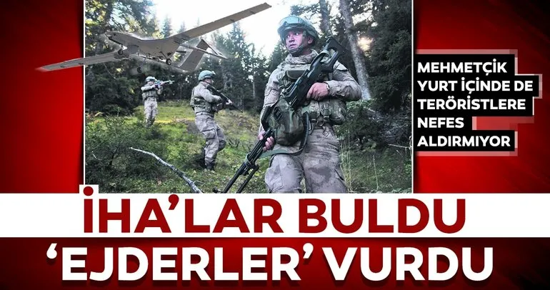 İHA’lar buldu ‘Ejderler’ vurdu