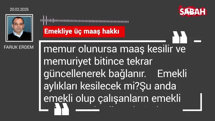 Faruk Erdem | Emekliye üç maaş hakkı