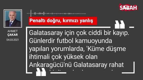 Ahmet Çakar | Penaltı doğru, kırmızı yanlış