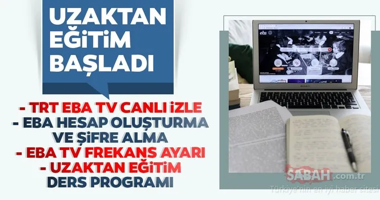 EBA TV uzaktan eğitim canlı izle! EBA öğrenci giriş ekranı ile şifre alma işlemleri nasıl yapılır? TRT EBA TV frekans ayarı ve uzaktan eğitim ders programı