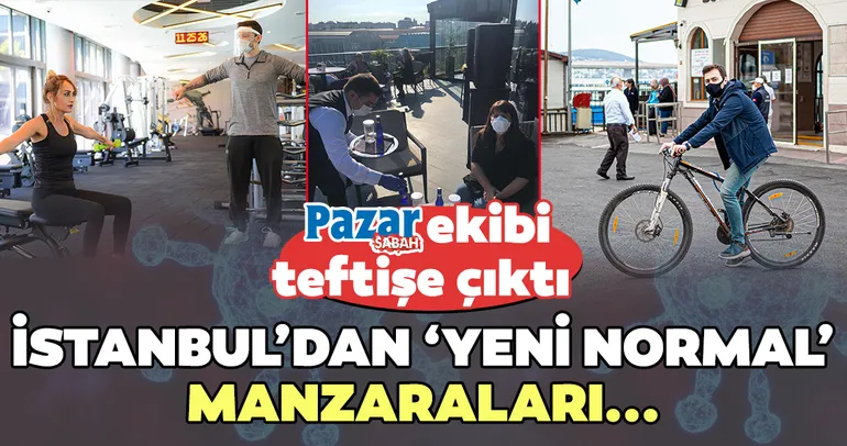 İstanbul’dan yeni normal manzaraları