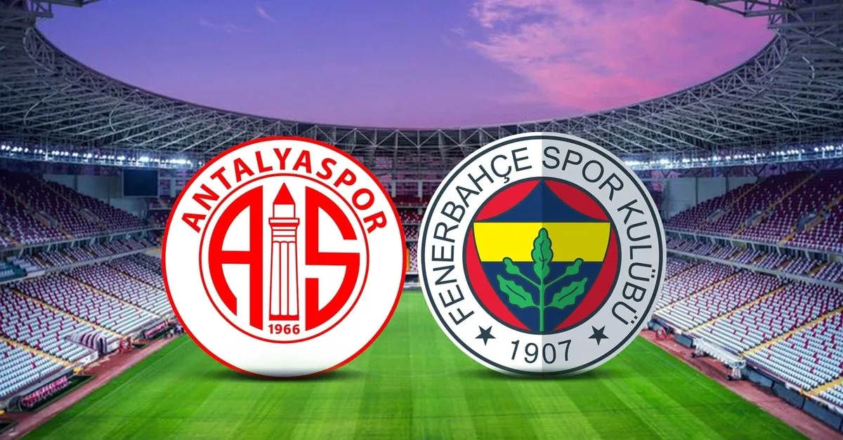 Fenerbahçe-Antalyaspor maçı bugün saat kaçta, hangi kanalda? FENERBAHÇE ...