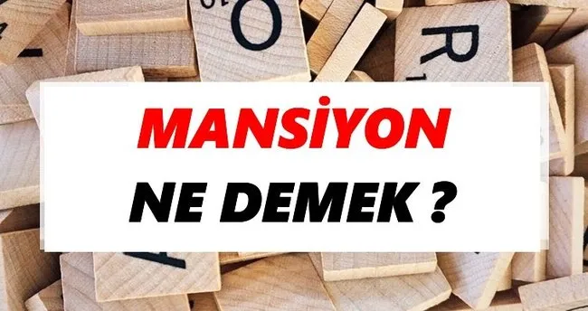 Mansiyon Ne Demek? TDK’ya Göre Mansiyon Sözlük Anlamı Nedir?