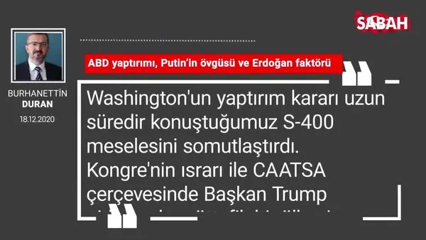 Burhanettin Duran 'ABD yaptırımı, Putin’in övgüsü ve Erdoğan faktörü'
